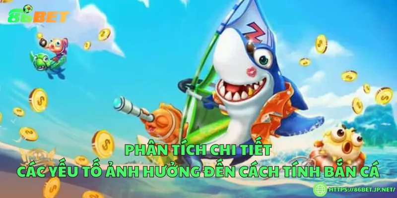 Cách tính bắn cá – Hiểu rõ quy tắc để tối ưu điểm thưởng Phân tích chi tiết các yếu tố ảnh hưởng đến cách tính bắn cá